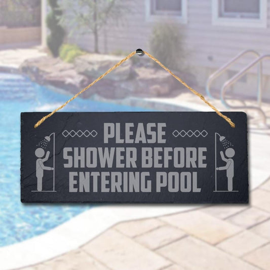 Please Shower Before Entering Pool Laser Engraved Hanging Slate Pool Plaque Sign
