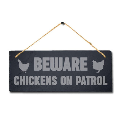 Beware Chickens On Patrol Laser Engraved Hanging Slate Chick Chicken Plaque Sign