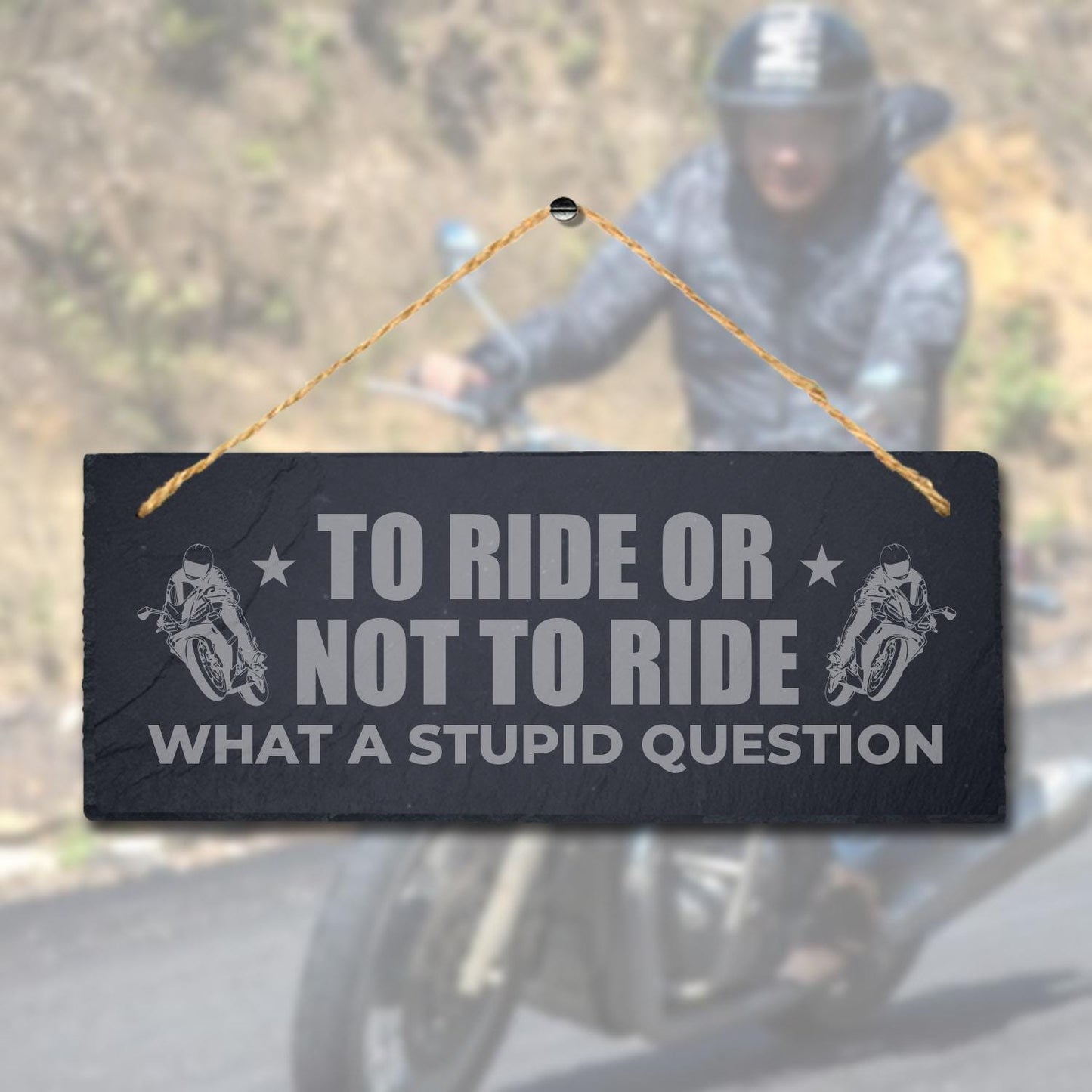 Ride Or Not To Ride The Wind Laser Engraved Hanging Slate Bike Riders Plaque Sign