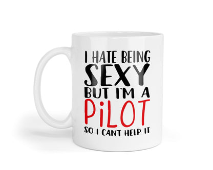 I Hate Being Sexy Coffee Mug - Pilot Jokes Co-pilot Flight Attendants Aviator Airman Flying Helicopter Coworker Birthday Gifts