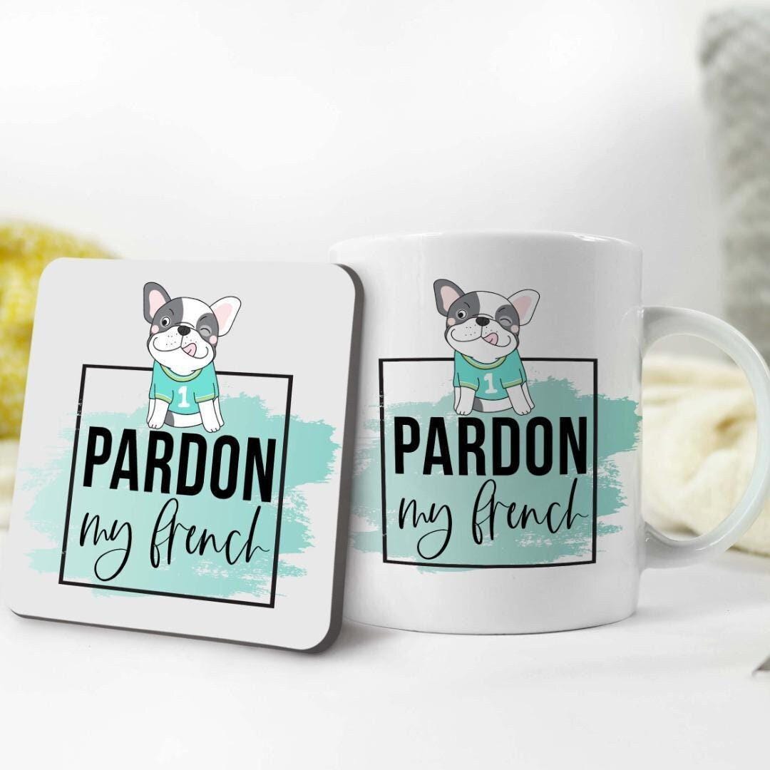 French Bulldog Mug & Coaster Set: 'Pardon My French' Pet Gift