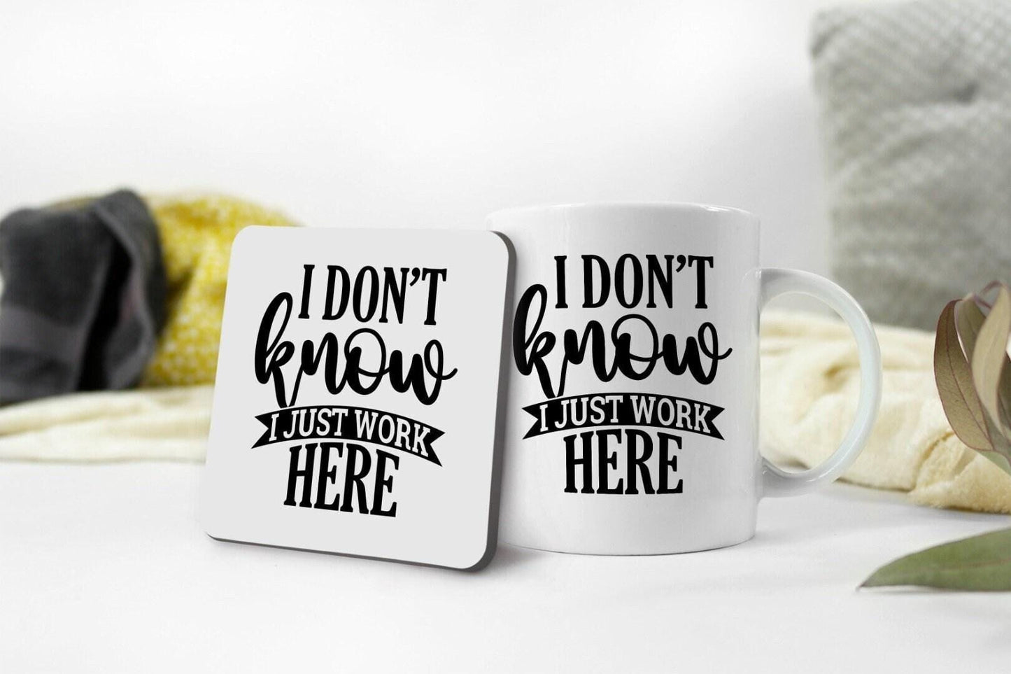 I Dont Know I Just Work Here Novelty Coffee Mug & Coaster For Home Funny Office Workspace Gift