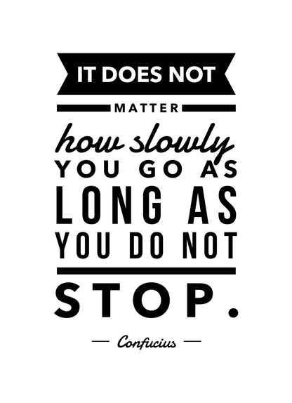 Doesnt Matter How Slow Motivational Inspirational Positive Quote Poster Wall