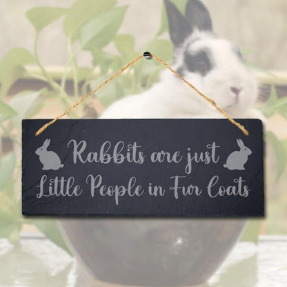 Rabbits Are Little People In Fur Coats Engraved Hanging Slate Bunny Plaque Sign