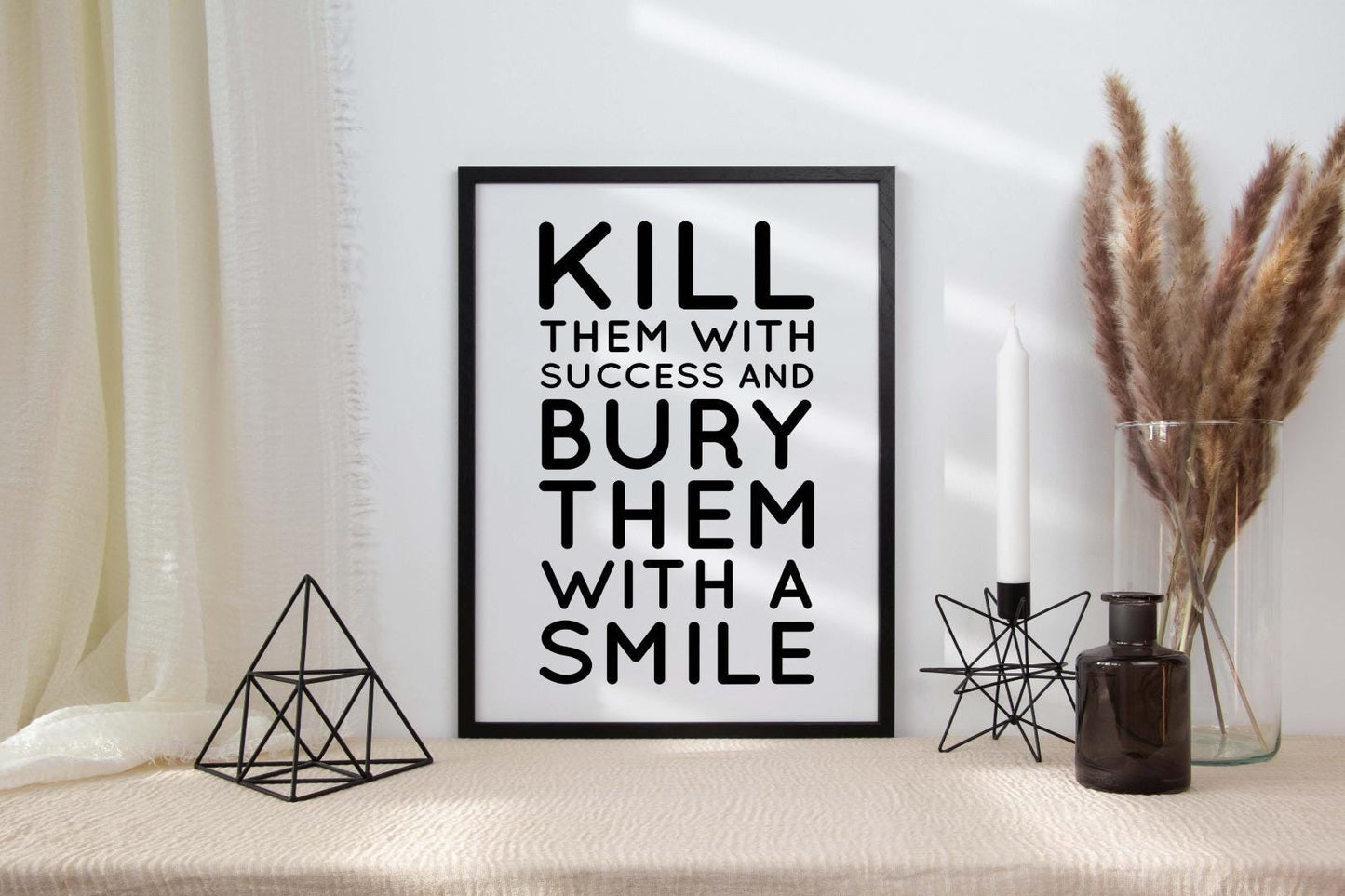 Kill Them With Success & Bury With Smile Positive Quote Poster Print Wall