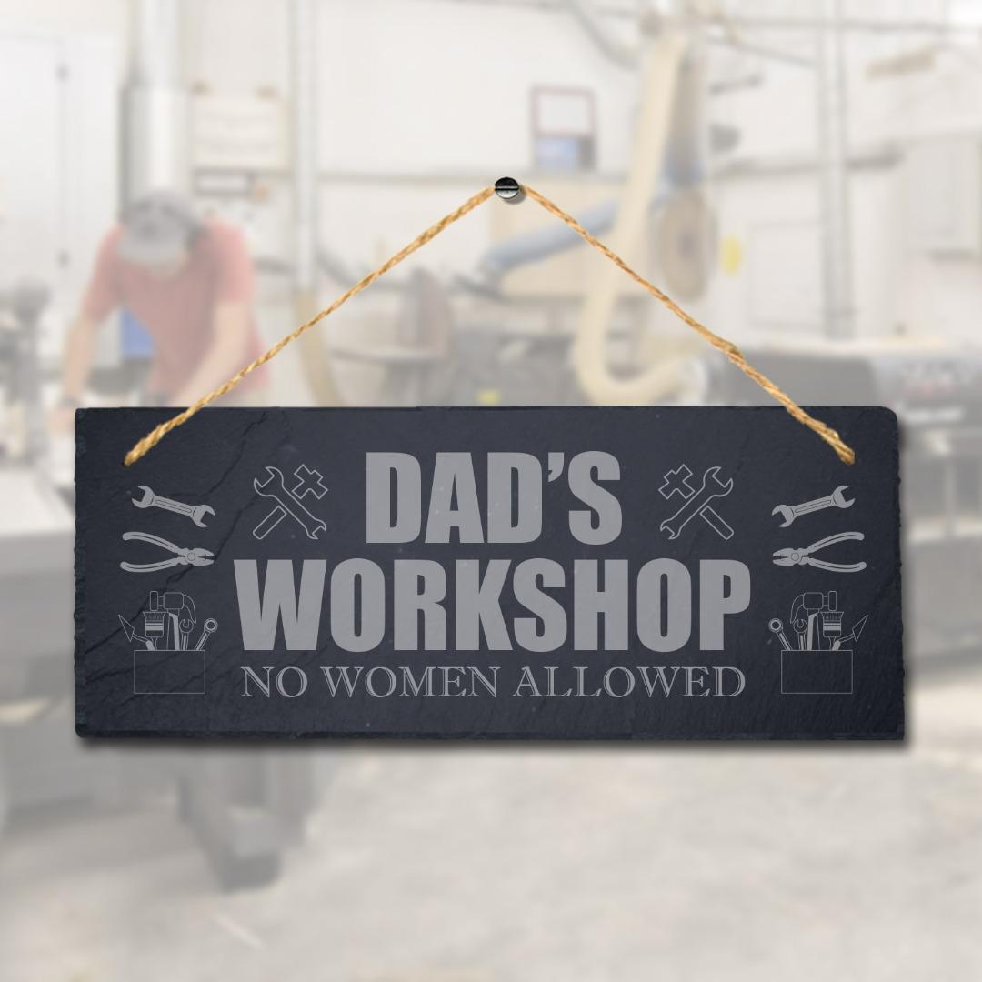 Dads Workshop No Women Allowed Laser Engraved Hanging Slate Shed Plaque Sign