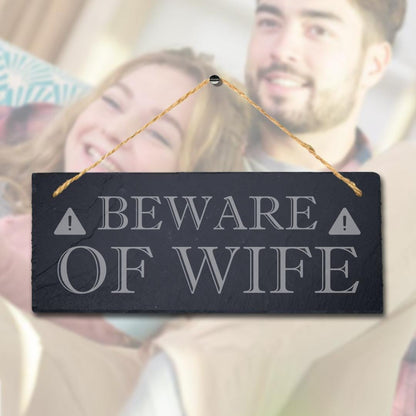 Beware Of Wife Laser Engraved Hanging Slate Humorous Caution Home Plaque Sign