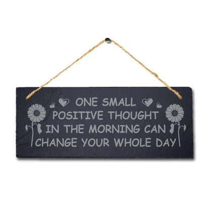 One Small Positive Thought Morning Engraved Hanging Slate Home Decor Plaque Sign