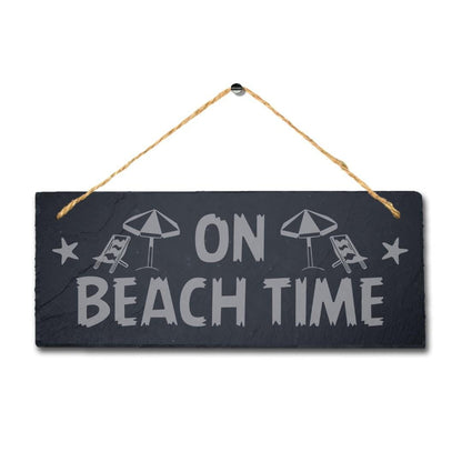 On Beach Time Laser Engraved Hanging Slate Ocean Beach Sea Decor Plaque Sign
