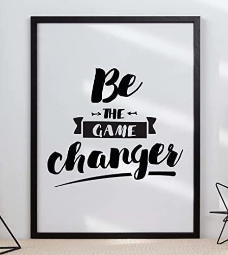 Be The Game Changer Motivational Inspirational Positive Quote Poster Print Wall