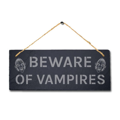 Beware Of Vampires Laser Engraved Hanging Slate Humorous Caution Plaque Sign