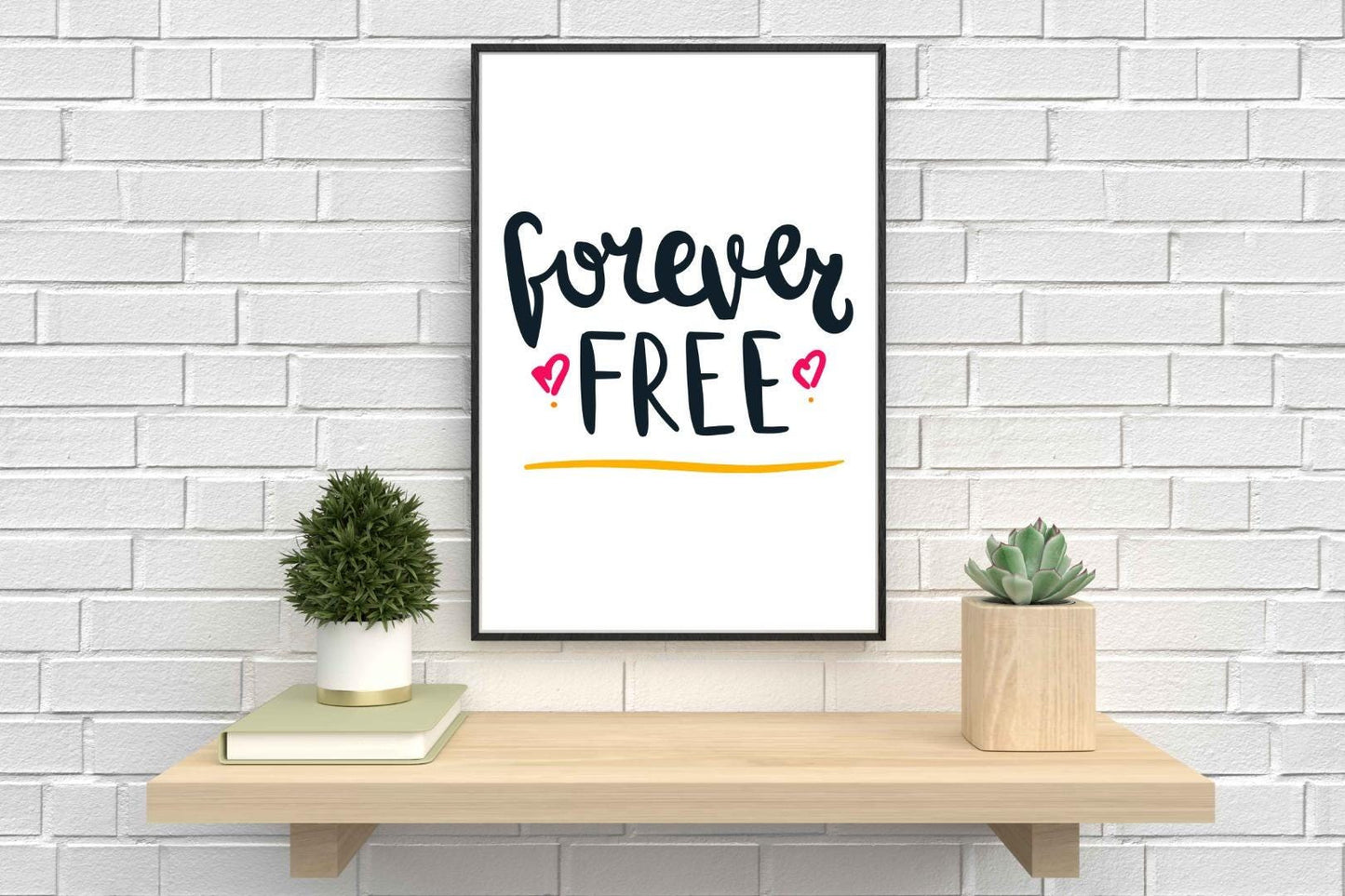 Forever Free Motivational Inspirational Love Positive Quote Poster Wall