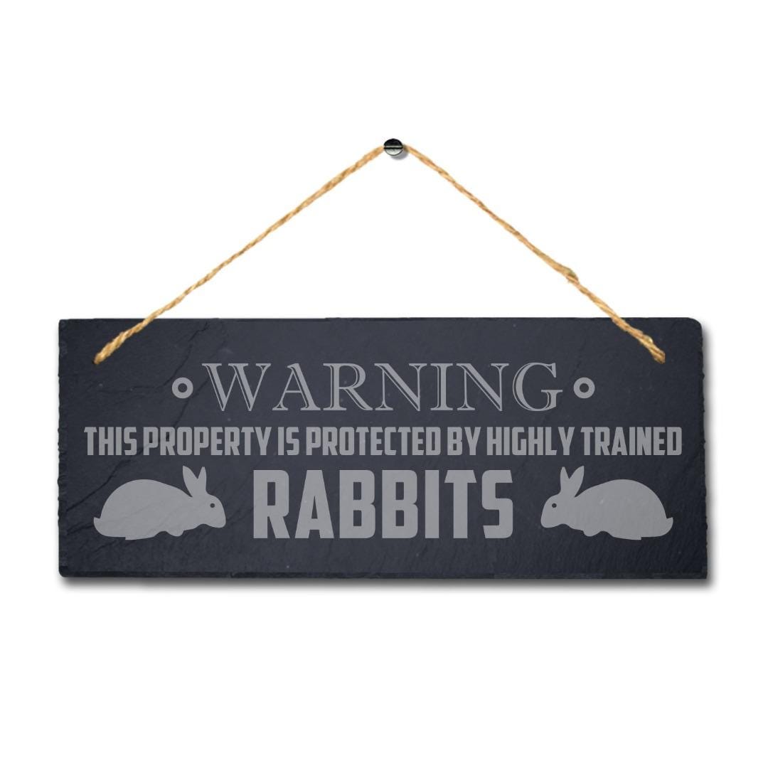 Warning Property Is Protected By Trained Rabbits Hanging Slate Bunny Plaque Sign