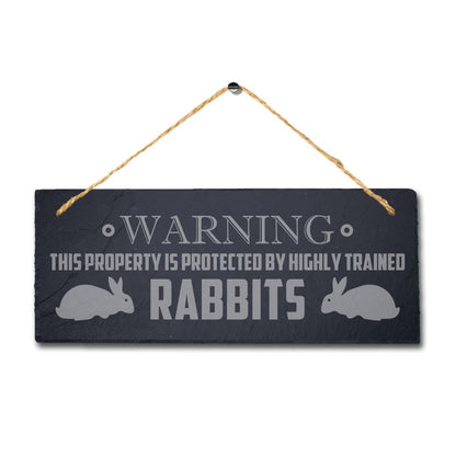Warning Property Is Protected By Trained Rabbits Hanging Slate Bunny Plaque Sign