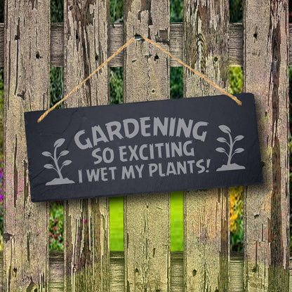 Gardening Is So Exciting Hanging Slate Sign Funny Garden Gift Outdoor Plaque Art