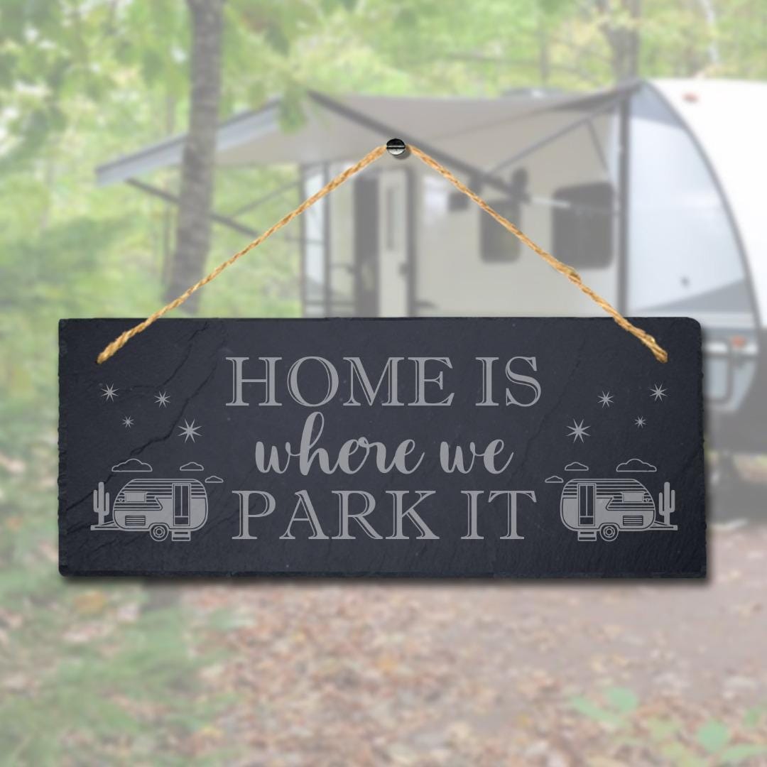 Home Is Where We Park Laser Engraved Hanging Slate Caravan Camping Plaque Sign