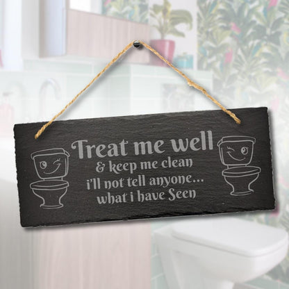 Treat Me Well Keep Me Clean Hanging Slate Sign Funny Bathroom Toilet Git Plaque