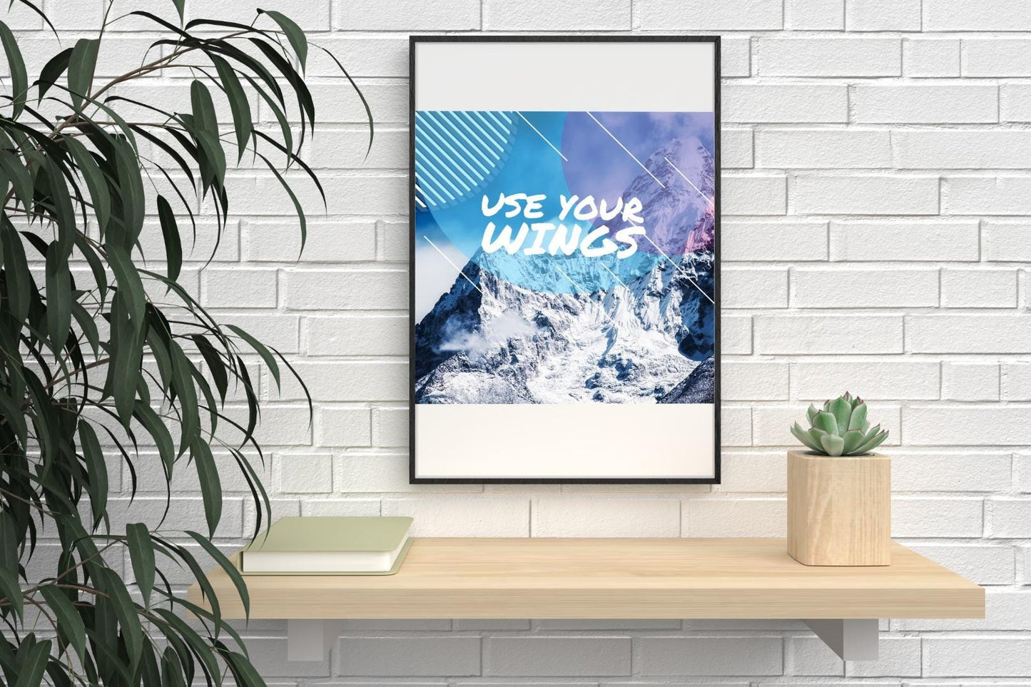 Use Your Wings Motivational Inspirational Love Positive Quote Poster Wall