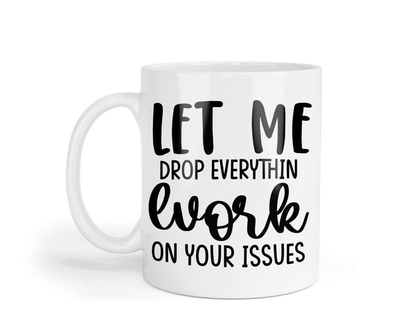 Funny Office Mug & Coaster Set: Let Me Drop Everything
