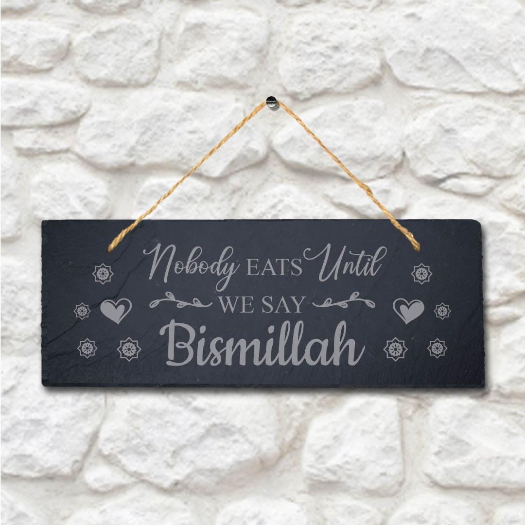 Nobody Eats Until We Say Bismillah Engraved Arabic Hanging Slate Plaque Sign