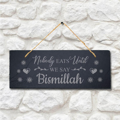 Nobody Eats Until We Say Bismillah Engraved Arabic Hanging Slate Plaque Sign