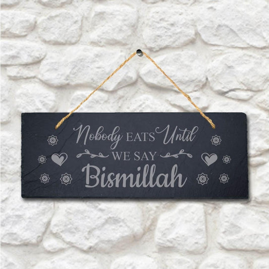 Nobody Eats Until We Say Bismillah Engraved Arabic Hanging Slate Plaque Sign