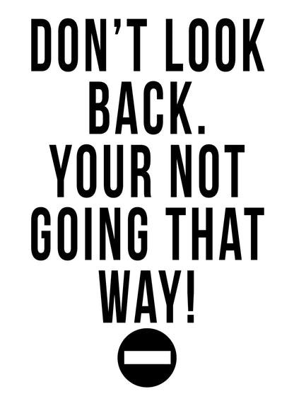 Dont Look Back Inspirational Positive Quote Poster Picture Print Wall Art