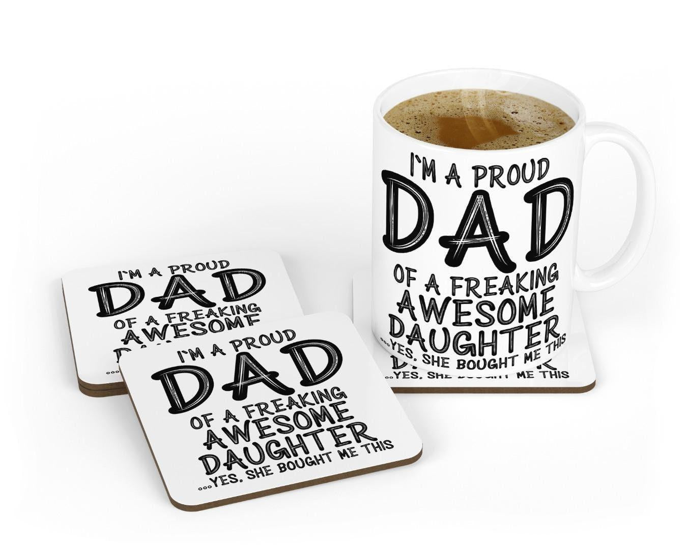 Im A Proud Dad Mug & Coaster Set Daddy Birthday Fathers Day Daughter Son Gift
