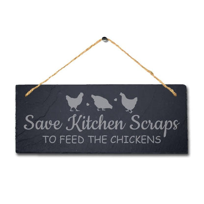 Save Kitchen Scraps To Feed The Chickens Engraved Hanging Slate Cock Plaque Sign