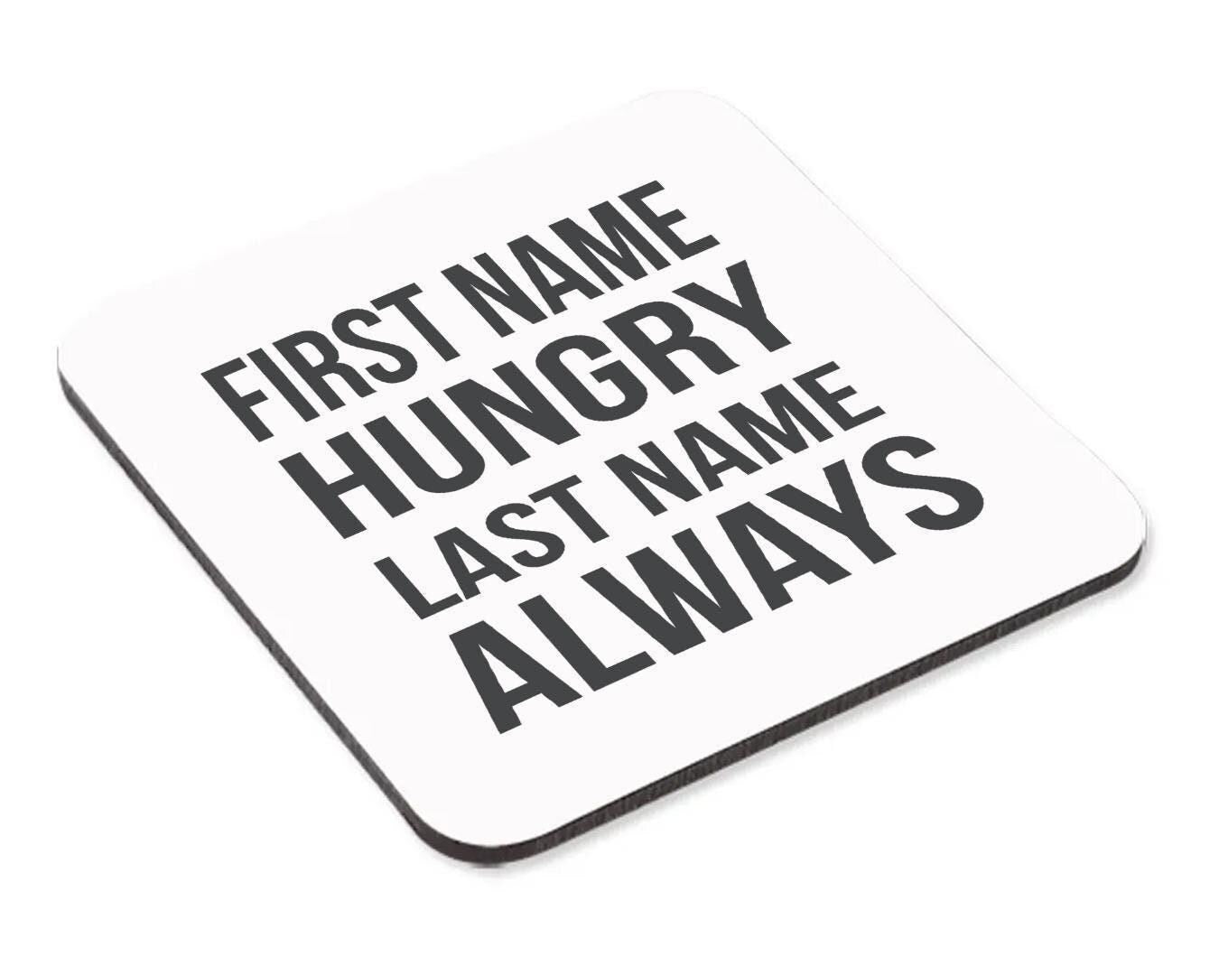 Hungry Always Mug & Coaster Set: Funny Novelty Gift