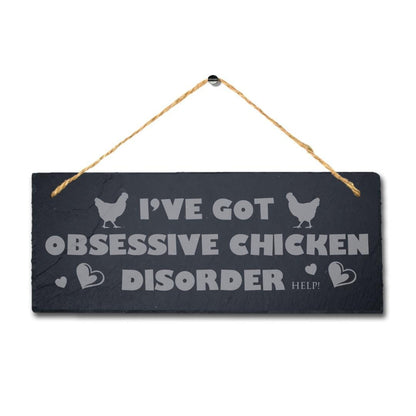 I Have Got Obsessive Chicken Disorder Hanging Slate Chick Hen Shed Plaque Sign