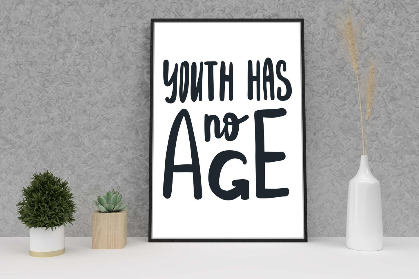 Youth Has No Age Motivational Inspirational Love Positive Quote Poster Wall