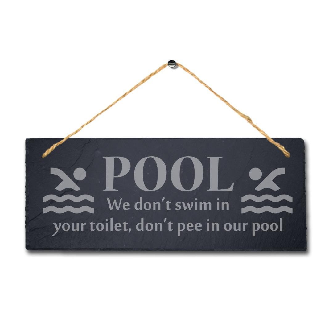 Laser Engraved Slate Pool Sign: Do Not Pee In Our Pool