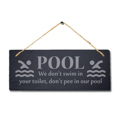 Laser Engraved Slate Pool Sign: Do Not Pee In Our Pool