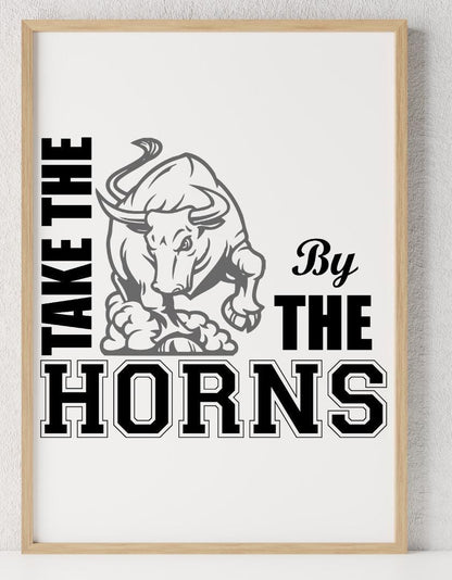 Take The Bull By Horns Inspirational Positive Thought Quote Poster Print Wall