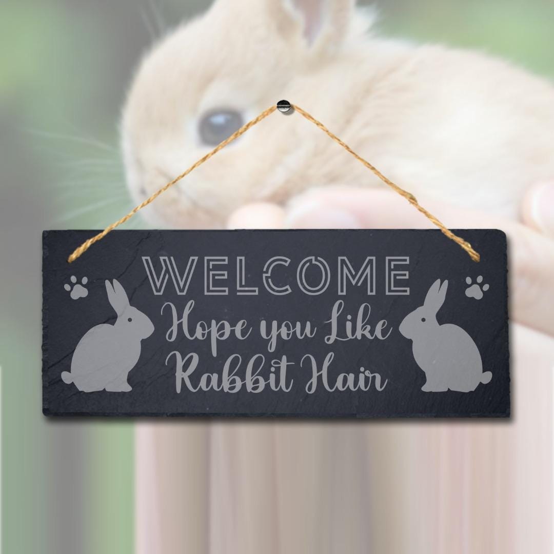 Welcome Hope You Like Rabbit Hair Laser Engraved Hanging Slate Bunny Plaque Sign