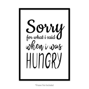 Sorry For What I Said Wall Poster Hungry Funny Quote Kitchen Print Home Decor