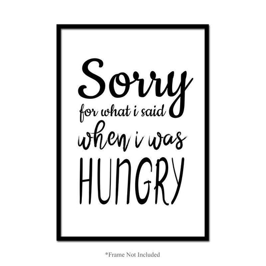 Sorry For What I Said Wall Poster Hungry Funny Quote Kitchen Print Home Decor