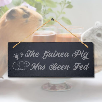 The Guinea Pig Has Been Fed Engraved Hanging Slate Pig Cot Pigsties Plaque Sign