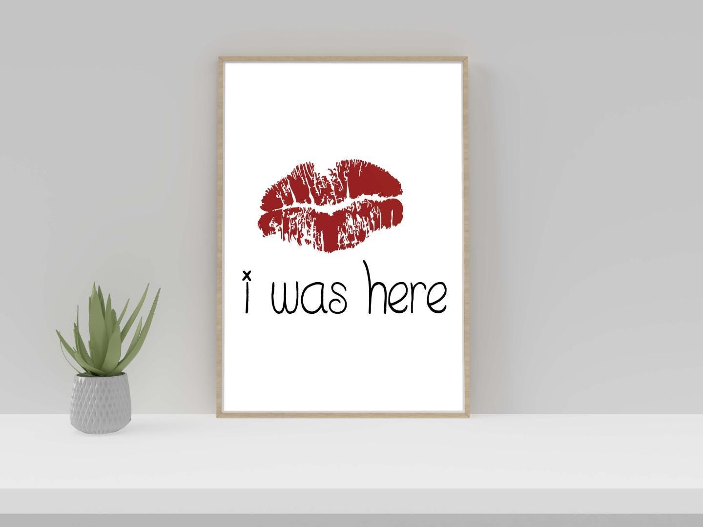 Kiss Lips I Was Here Romantic Inspirational Positive Words Art Poster Print Wall