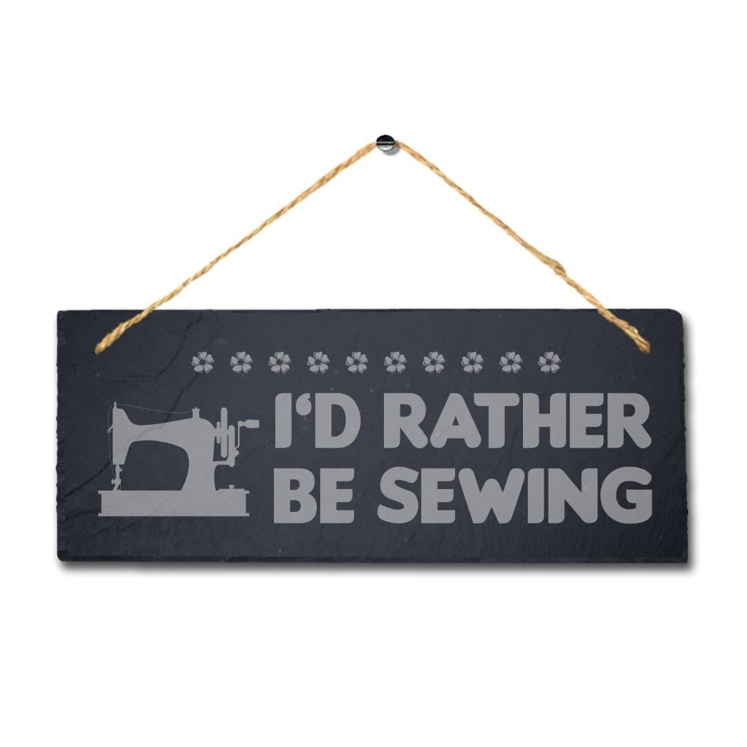 Rather Be Sewing Laser Engraved Hanging Slate Tailor Dress Maker Plaque Sign