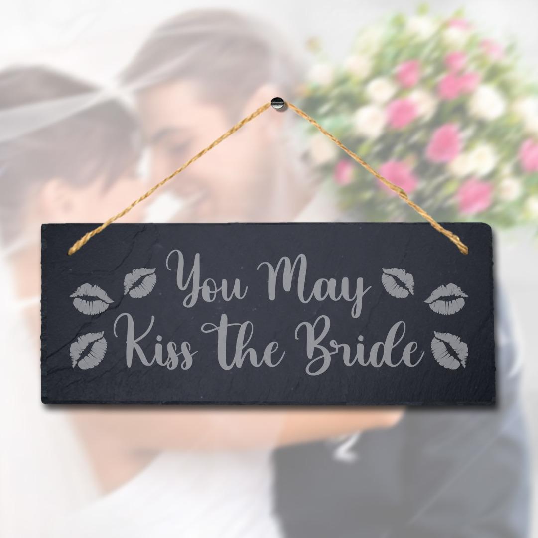 You May Kiss Bride Laser Engraved Hanging Slate Wedding Celebration Plaque Sign