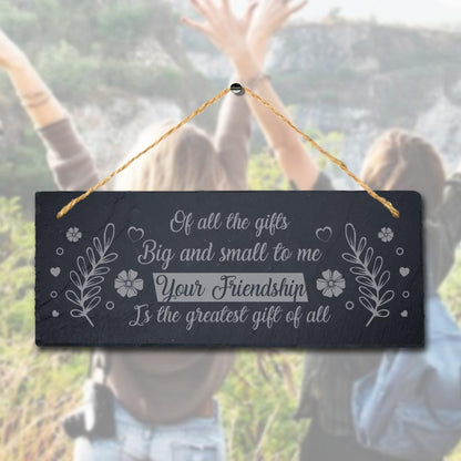 If All The Gifts Big And Small Hanging Slate Engraved Plaque Friendship Day Sign