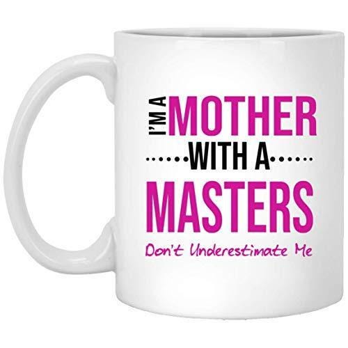 Funny Masters Degree Graduation Mug: Don't Underestimate Mom