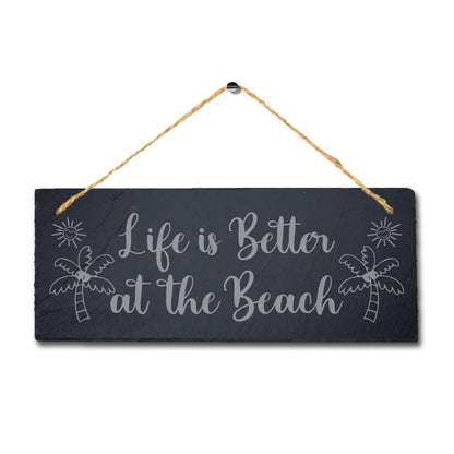 Life Is Better At The Beach Laser Engraved Hanging Slate Ocean Beach Plaque Sign
