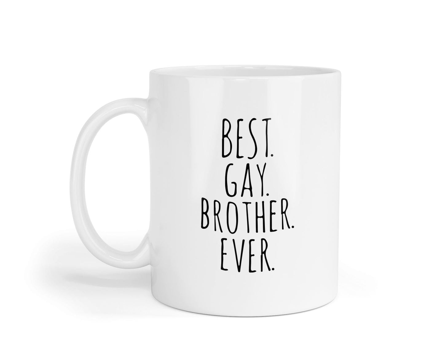 Best Gay Brother Ever Mug Coffee Tea Cup Motivational Inspirational Pride Lgbt Present Rainbow Gift For Brother Birthday Christmas