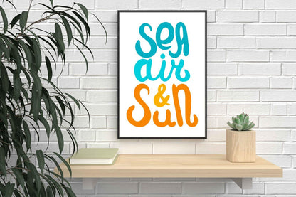 Sea Air And Sun Motivational Inspirational Love Positive Quote Poster Wall