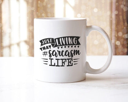 Funny Just Living That Sarcasm Life - Novelty Coffee Mug & Coaster Tea Cup Office Gift