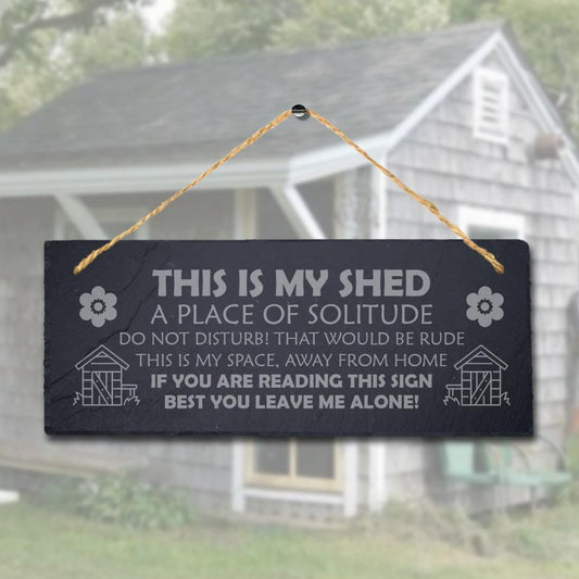 My Shed Place Solitude Laser Engraved Hanging Slate Garden Home Shed Plaque Sign