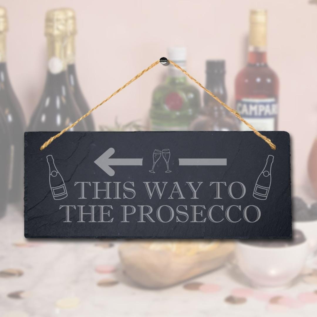 This Way To The Prosecco Laser Engraved Hanging Slate Bar Club Pub Plaque Sign